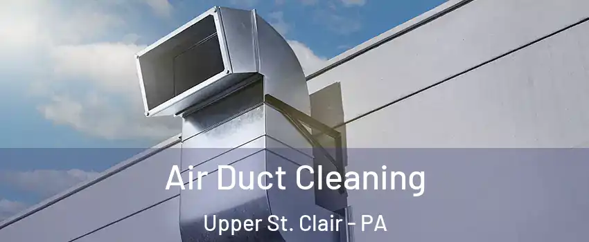  Air Duct Cleaning Upper St. Clair - PA