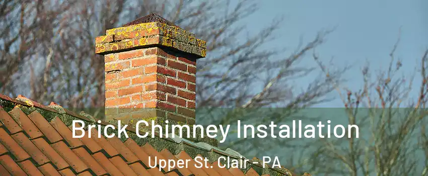  Brick Chimney Installation Upper St. Clair - PA
