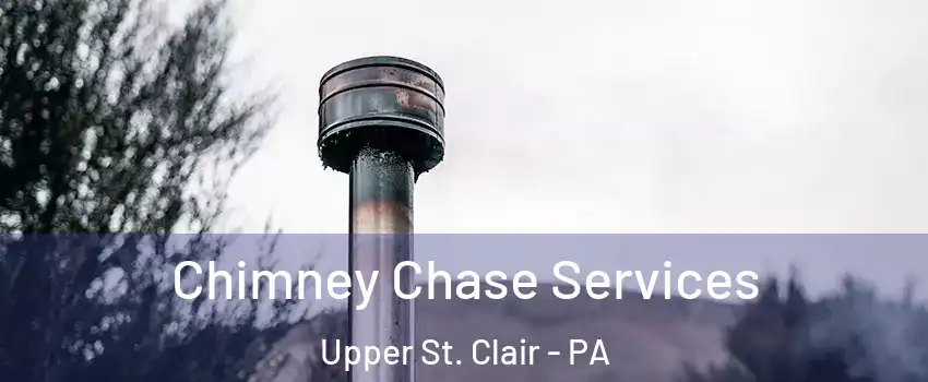  Chimney Chase Services Upper St. Clair - PA