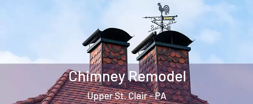  Chimney Remodel Upper St. Clair - PA