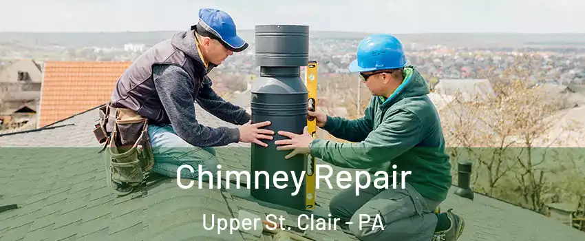  Chimney Repair Upper St. Clair - PA