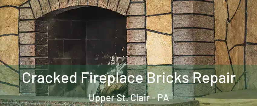  Cracked Fireplace Bricks Repair Upper St. Clair - PA