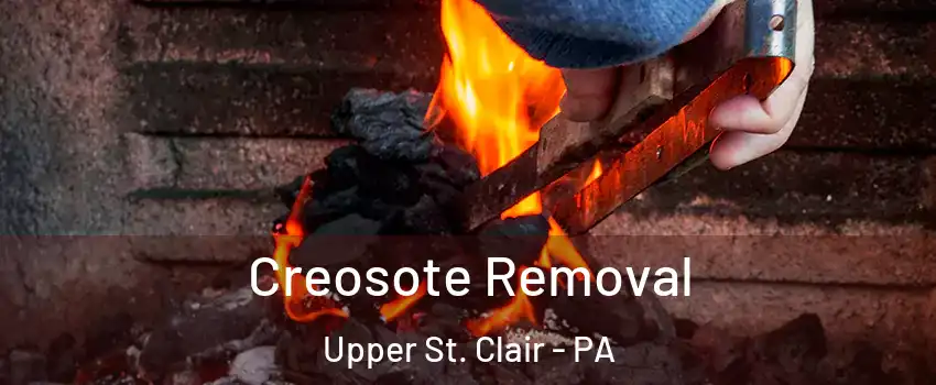  Creosote Removal Upper St. Clair - PA