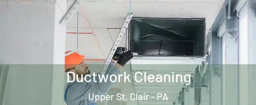  Ductwork Cleaning Upper St. Clair - PA