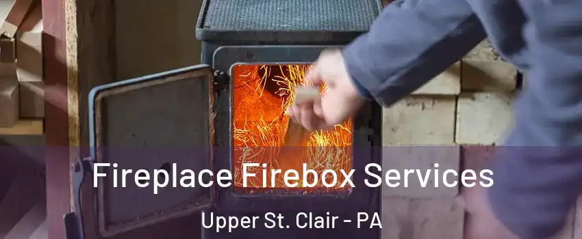  Fireplace Firebox Services Upper St. Clair - PA