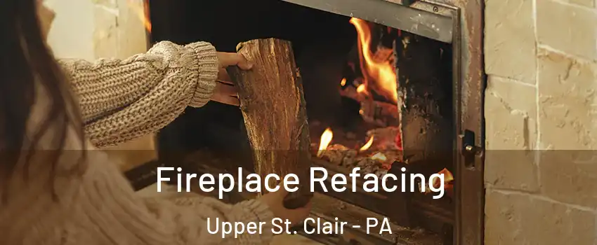  Fireplace Refacing Upper St. Clair - PA