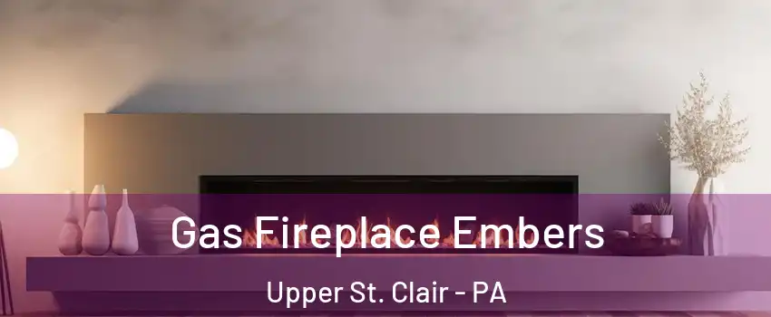  Gas Fireplace Embers Upper St. Clair - PA