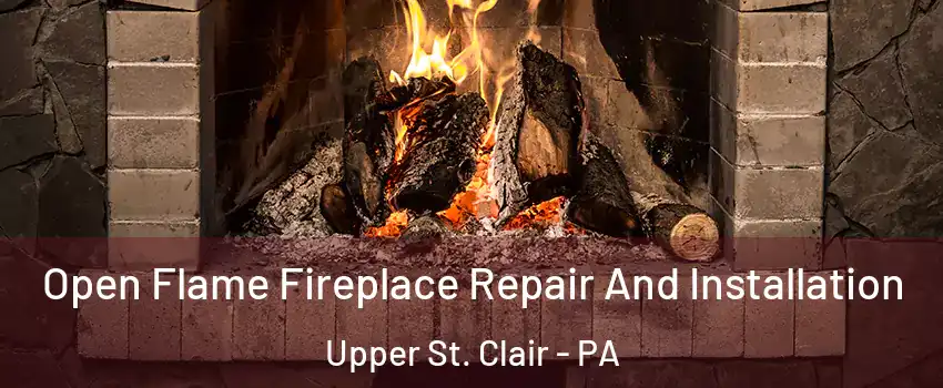  Open Flame Fireplace Repair And Installation Upper St. Clair - PA