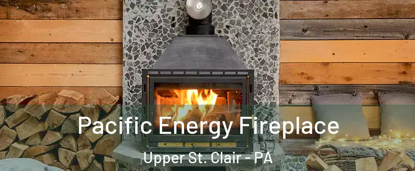  Pacific Energy Fireplace Upper St. Clair - PA