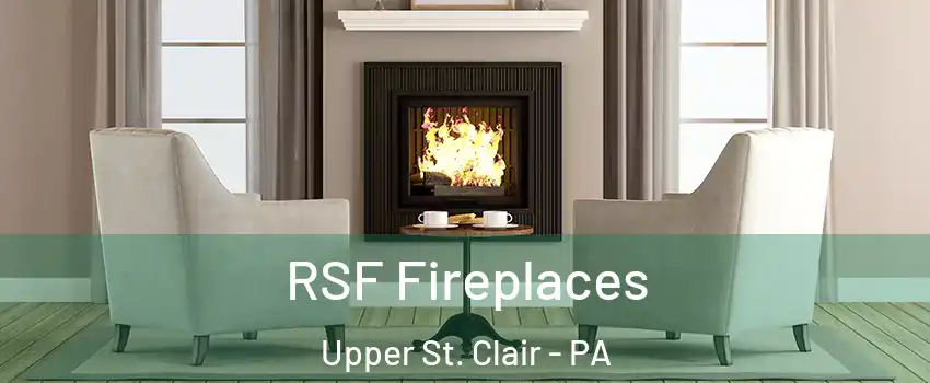  RSF Fireplaces Upper St. Clair - PA
