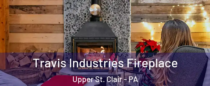  Travis Industries Fireplace Upper St. Clair - PA