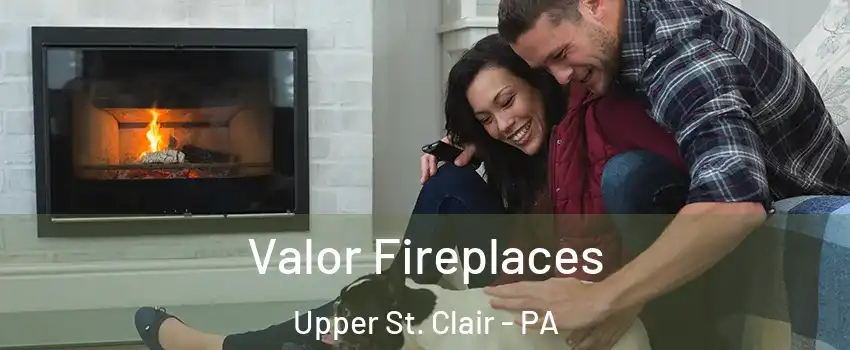  Valor Fireplaces Upper St. Clair - PA