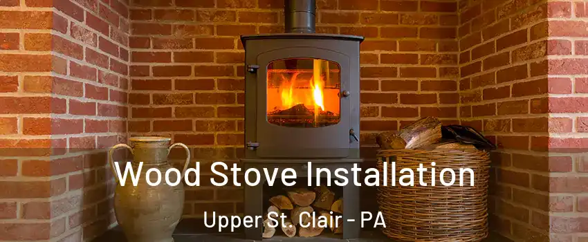  Wood Stove Installation Upper St. Clair - PA